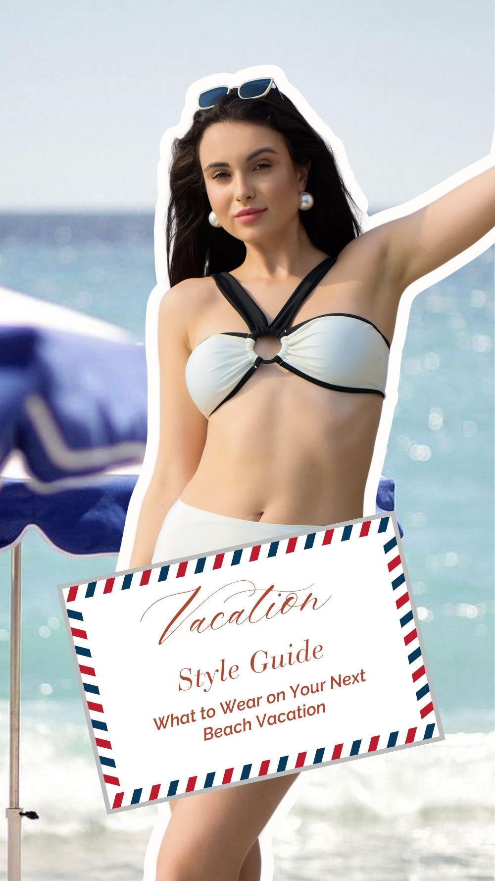 Vacation Style Guide: What to Wear on Your Next Beach Vacation